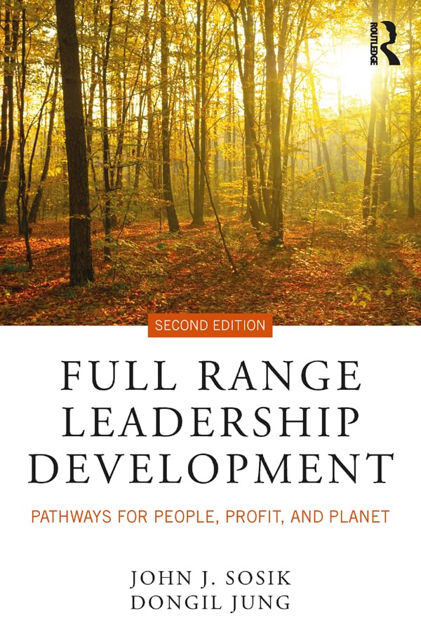 Full Range Leadership Development: Pathways for People, Profit, and Planet