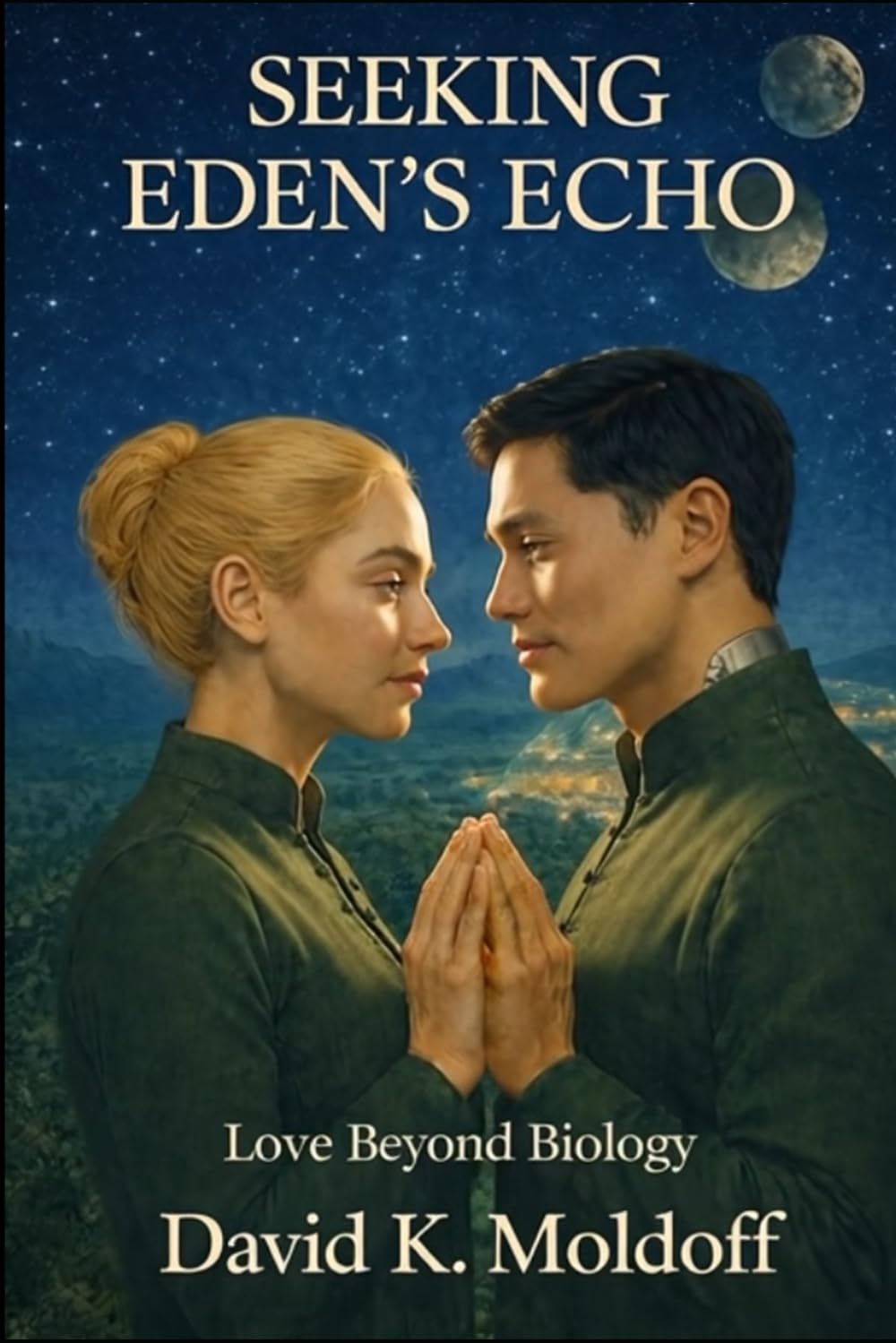 Seeking Eden's Echo: Love Beyond Biology (The Human Intelligence Series)