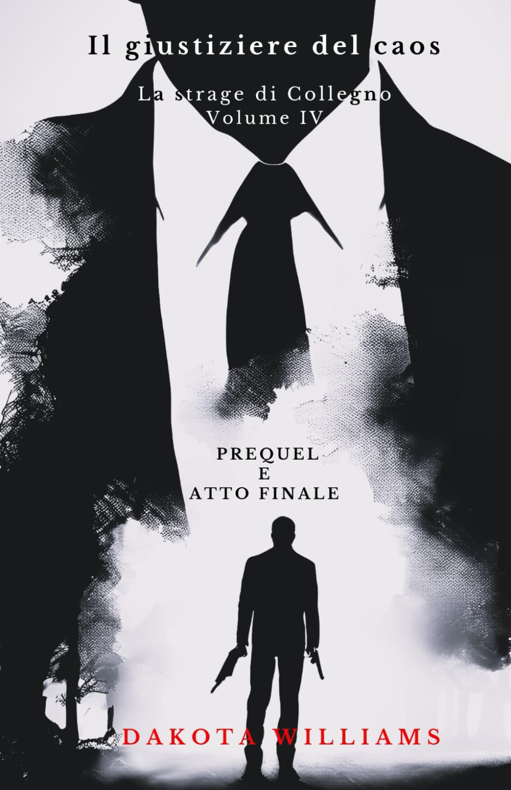 Il giustiziere del caos. La strage di Collegno: Volume IV