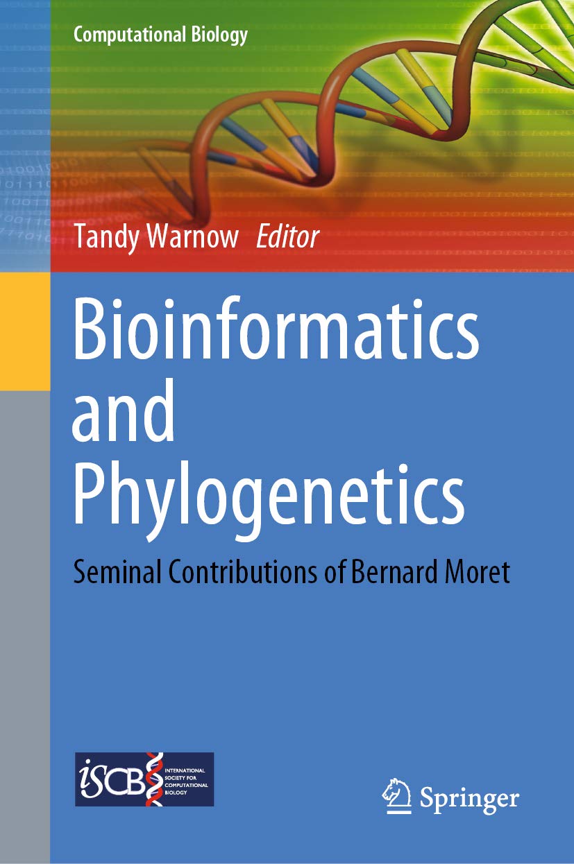 Bioinformatics and Phylogenetics: Seminal Contributions of Bernard Moret (Computational Biology Book 29)