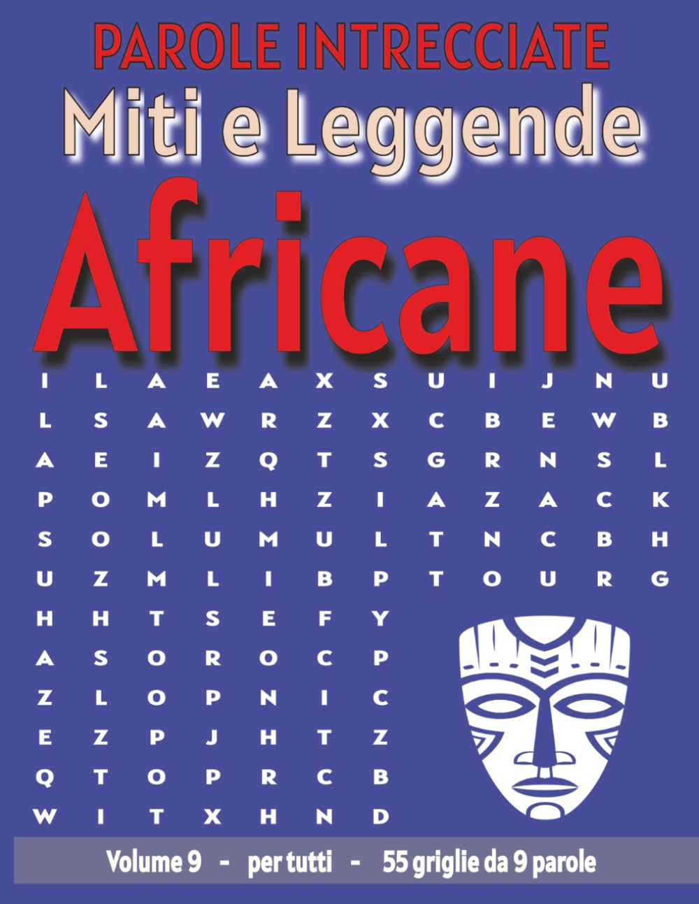 Miti e Leggende Africane - Parole Intrecciate: Passatempo senza schermo per relax e concentrazione (Miti e Leggende - Parole Intrecciate)