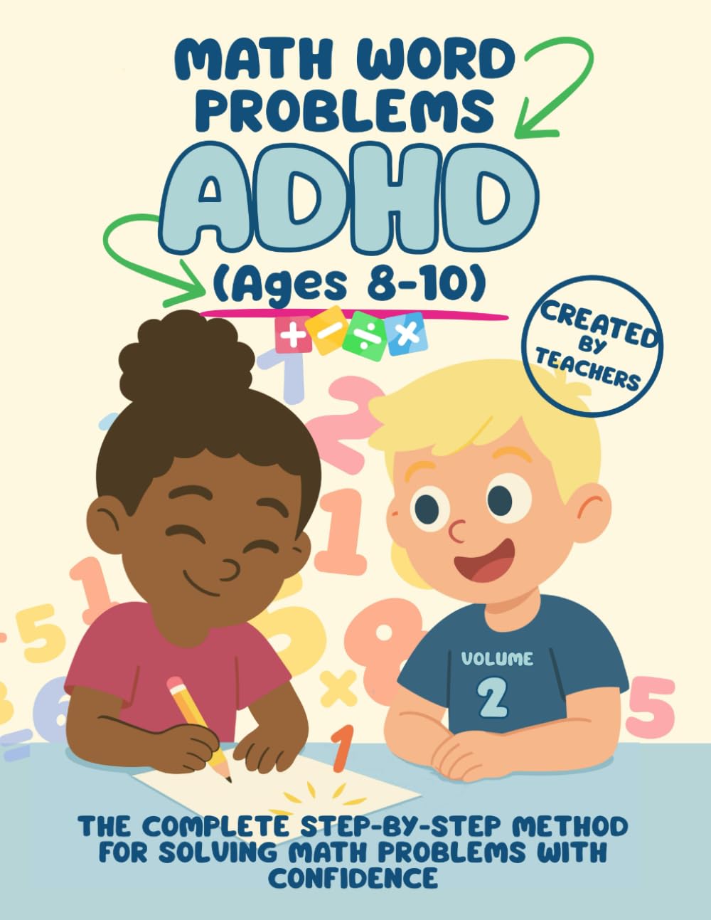 ADHD Math Word Problemas Workbook for Kids Ages 8-10 (volume 2): A visual, Step-by-Step Method created by teachers to Boost Focus, Logic and Problem-Solving Skills in 3rd and 4th Grade