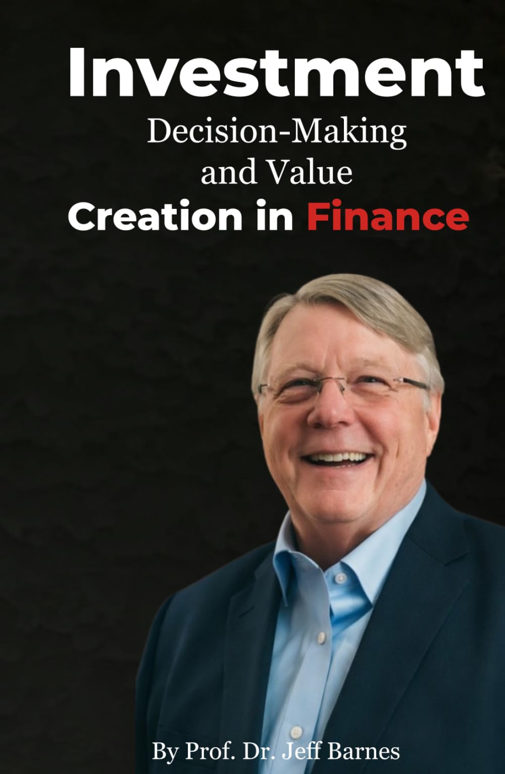 Investment Decision-Making and Value Creation in Finance