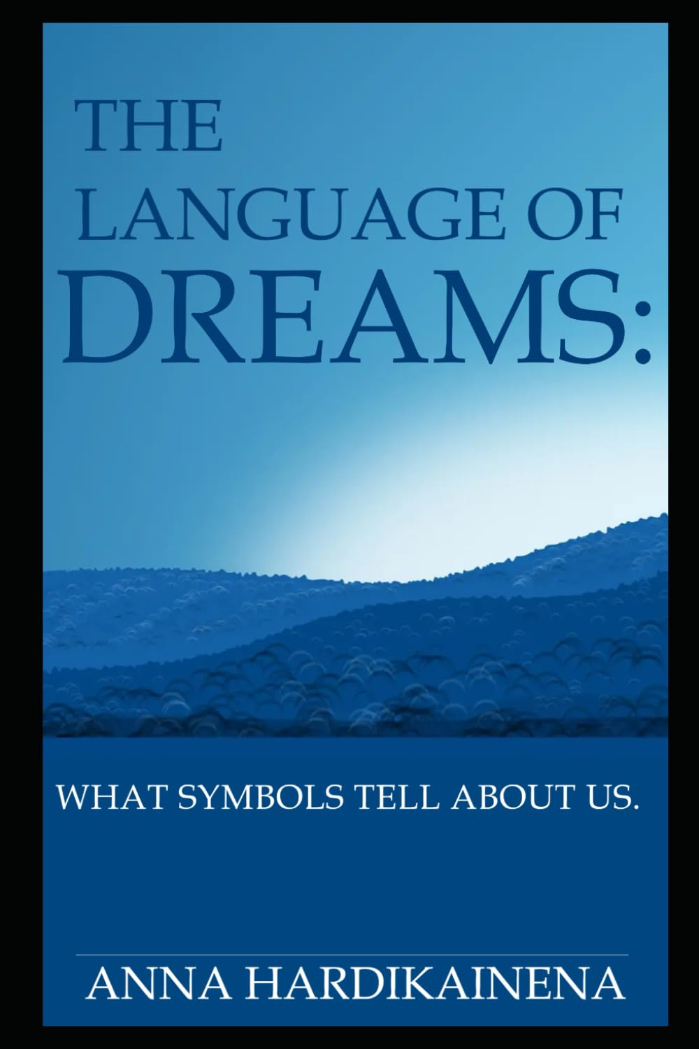 THE LANGUAGE OF DREAMS: WHAT SYMBOLS TELL ABOUT US