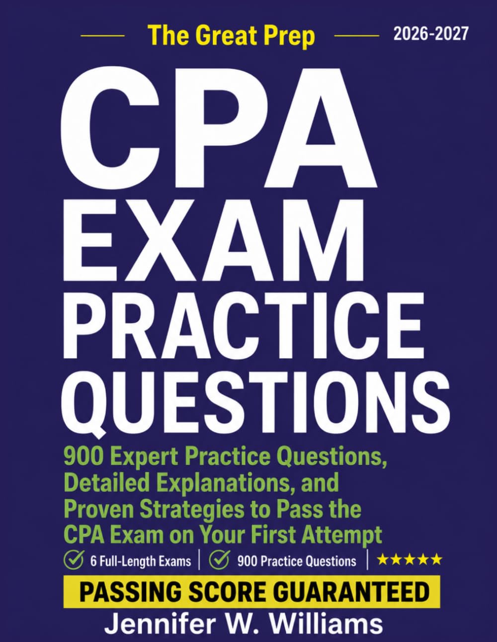 CPA EXAM PRACTICE QUESTIONS 2026-2027: 900 Expert Practice Questions, Detailed Explanations, and Proven Strategies to Pass the CPA Exam on Your First Attempt