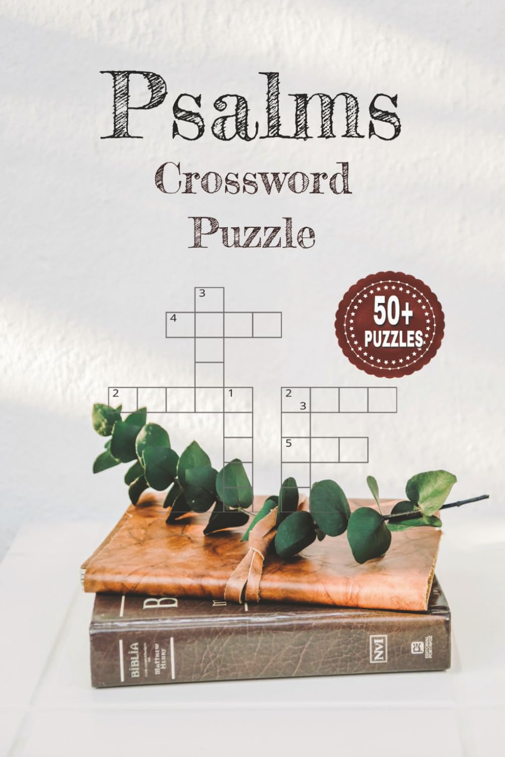 Psalms Crossword Puzzles: Easy-to-Read Crossword Puzzles about Psalms, Scripture and Faith | 6x9 Inches, 120 Pages | 50+ Puzzles | Perfect Gift for Church Groups and Bible Study