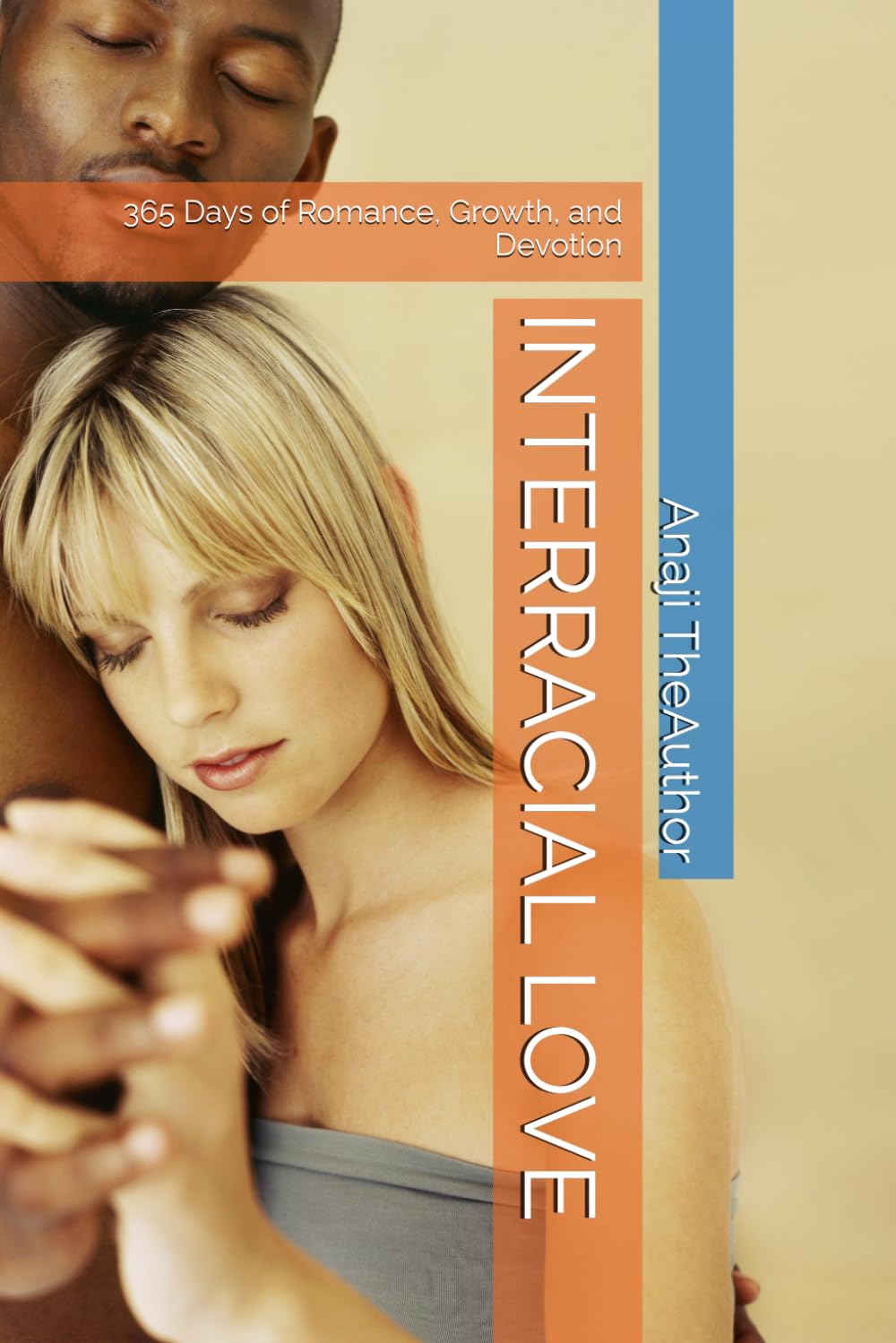 INTERRACIAL LOVE: 365 Days of Romance, Growth, and Devotion