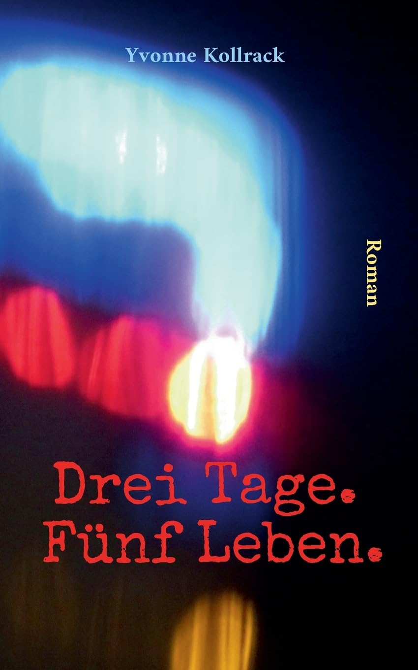 Drei Tage. Fünf Leben.