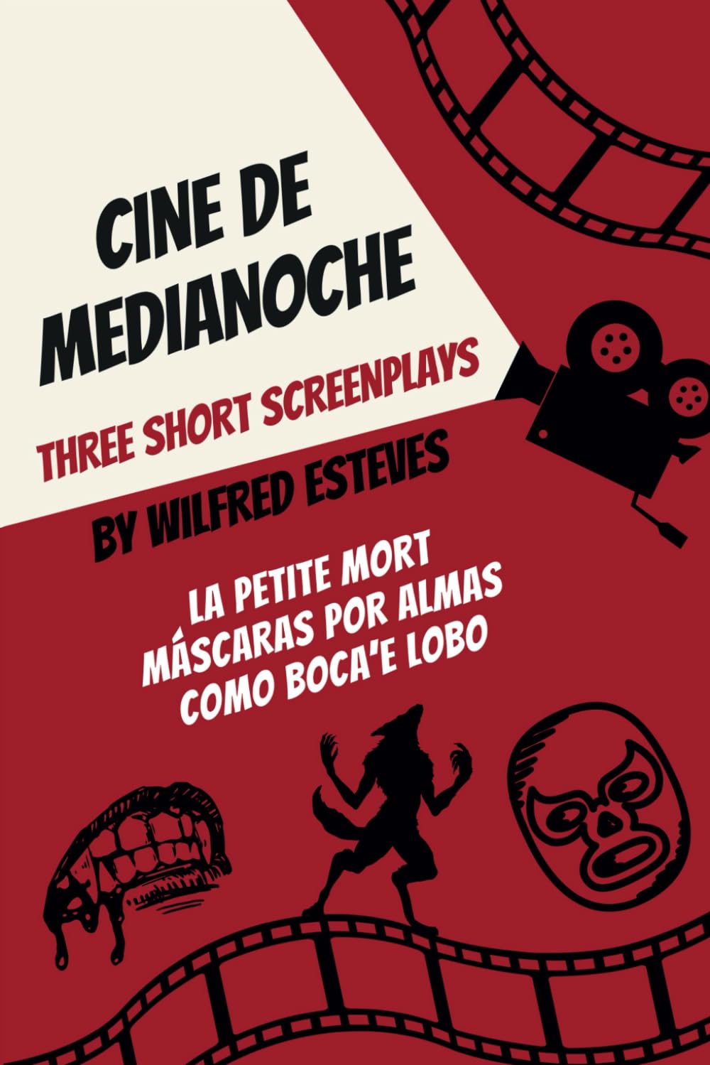 Cine de Medianoche: Three Short Screenplays