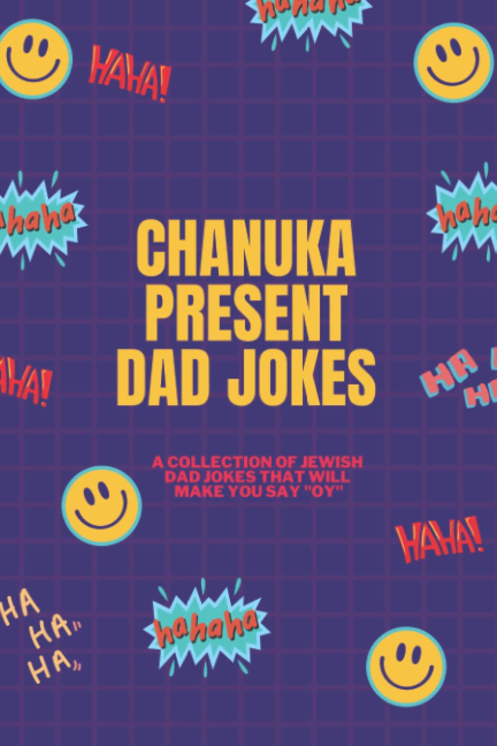 Chanukah Present Dad Jokes: A Collection of Jewish Jokes to Make you Say, "Oy!"