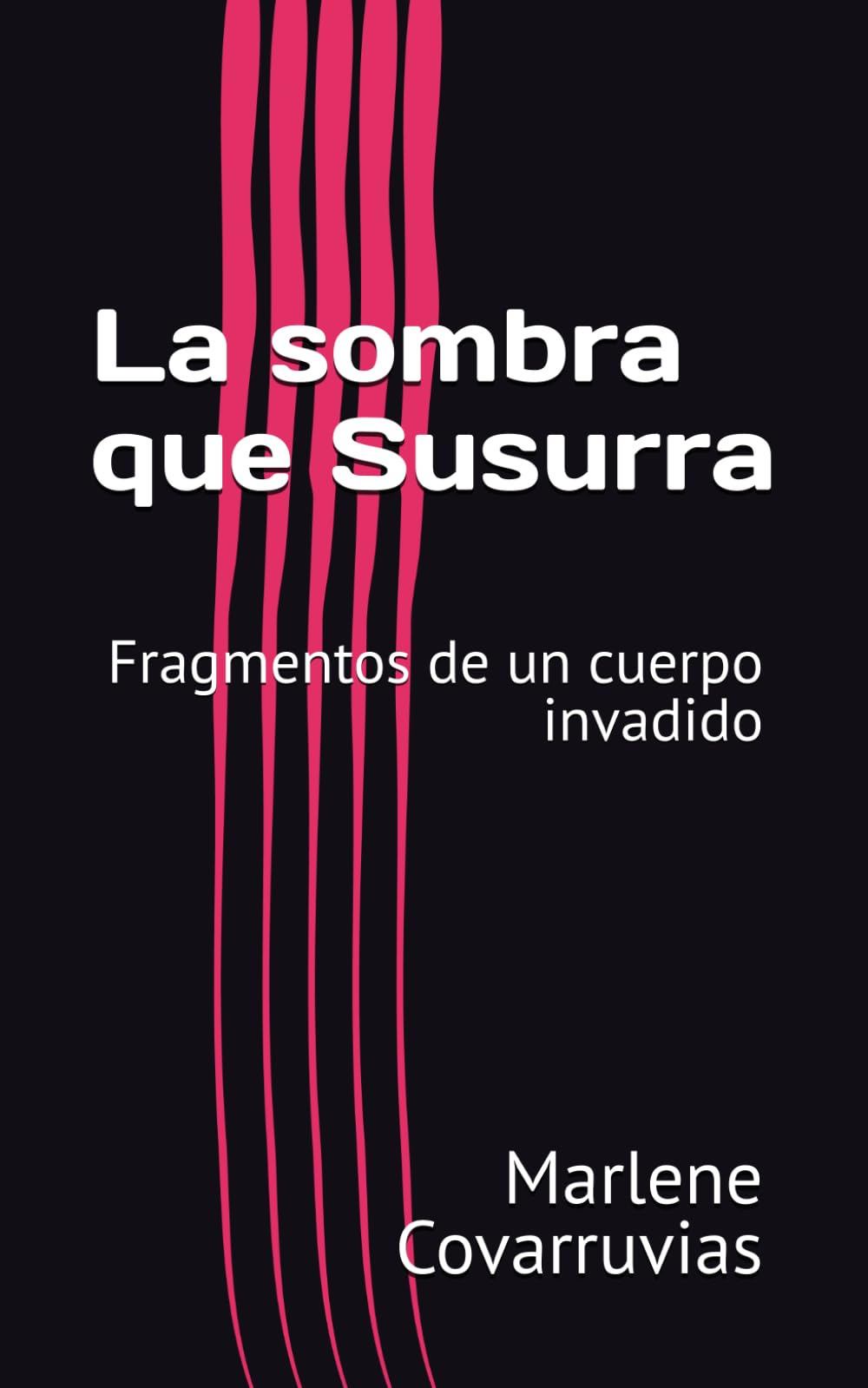 La sombra que Susurra: Fragmentos de un cuerpo invadido