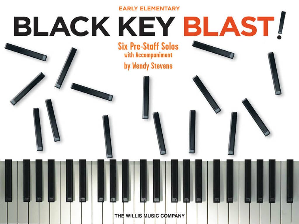 Black Key Blast! Early Elementary Level Piano Sheet Music Collection with Lyrics and Accompaniments by Wendy Stevens | 6 Original Piano Solos for Lessons, Recitals and Home Music Making