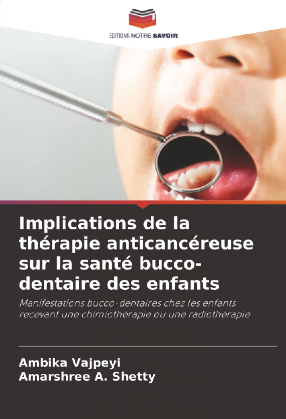 Implications de la thérapie anticancéreuse sur la santé bucco-dentaire des enfants: Manifestations bucco-dentaires chez les enfants recevant une chimiothérapie ou une radiothérapie
