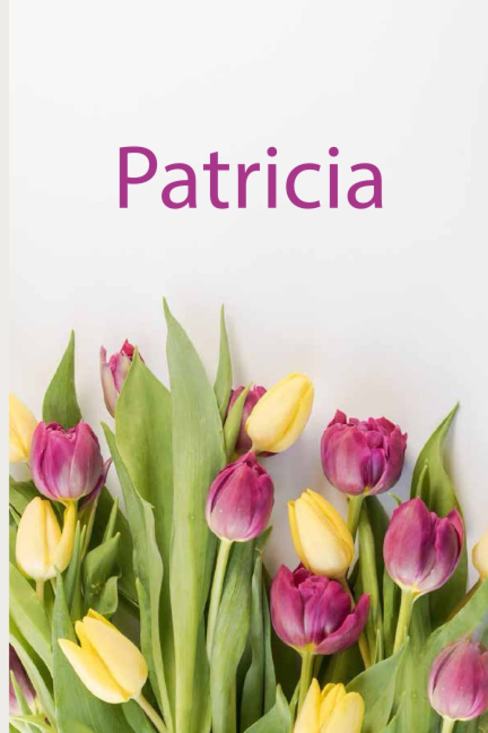 Patricia: Lined Notebook/Journal with Customized and Personalized Name Patricia: 6x9 120 Pages: Customized and Personalized Name gift, School gift, ... Gift for Patricia Notebook Journal - Patricia