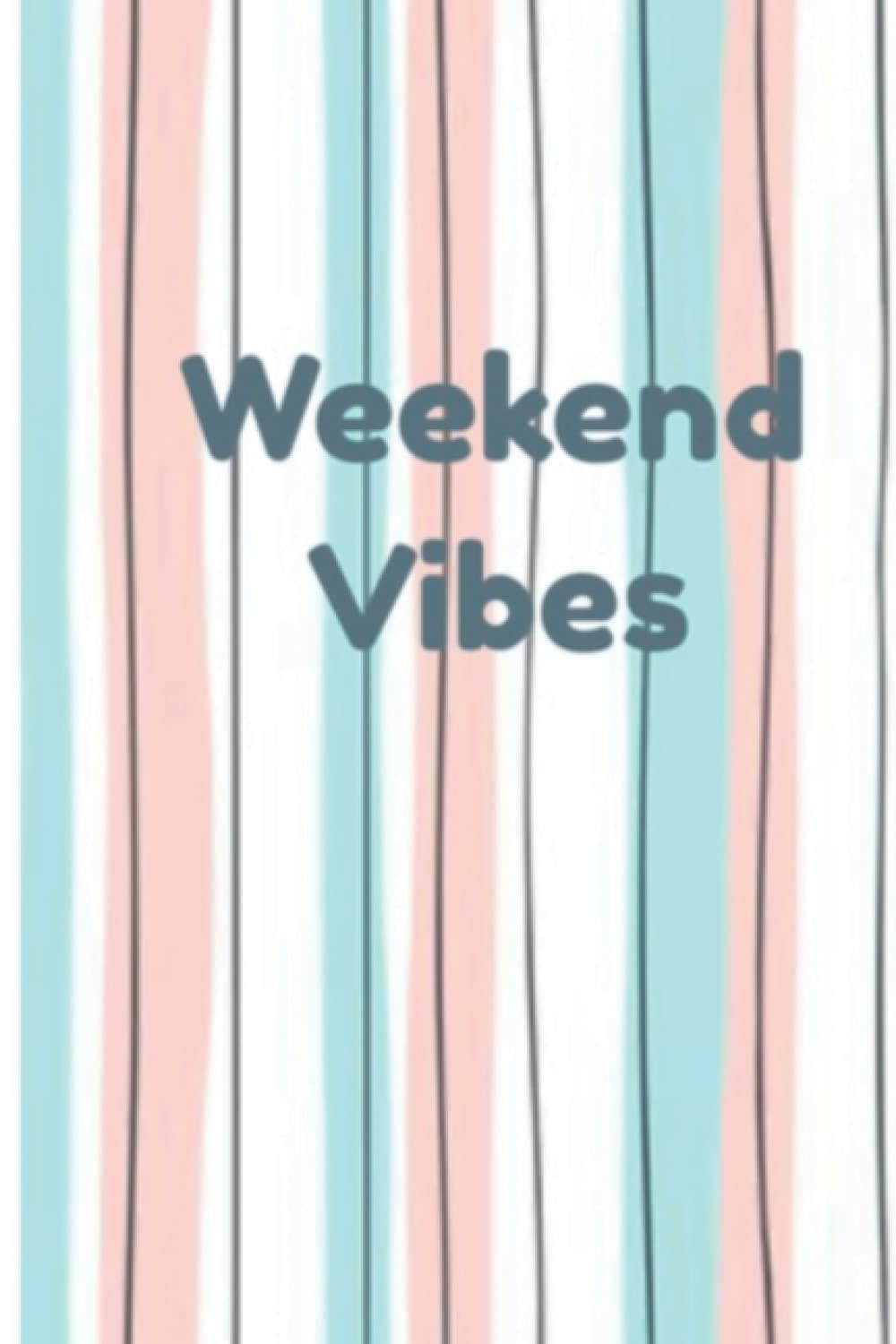 Weekend Vibes