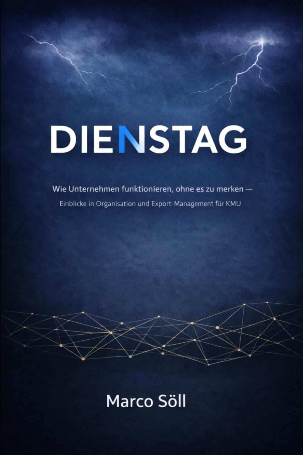 Dienstag: Wie Unternehmen funktionieren, ohne es zu merken – Einblicke in Organisation und Export-Management für KMU.