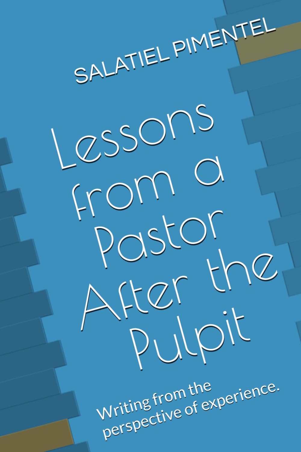 Lessons from a Pastor After the Pulpit: Writing from the perspective of experience.