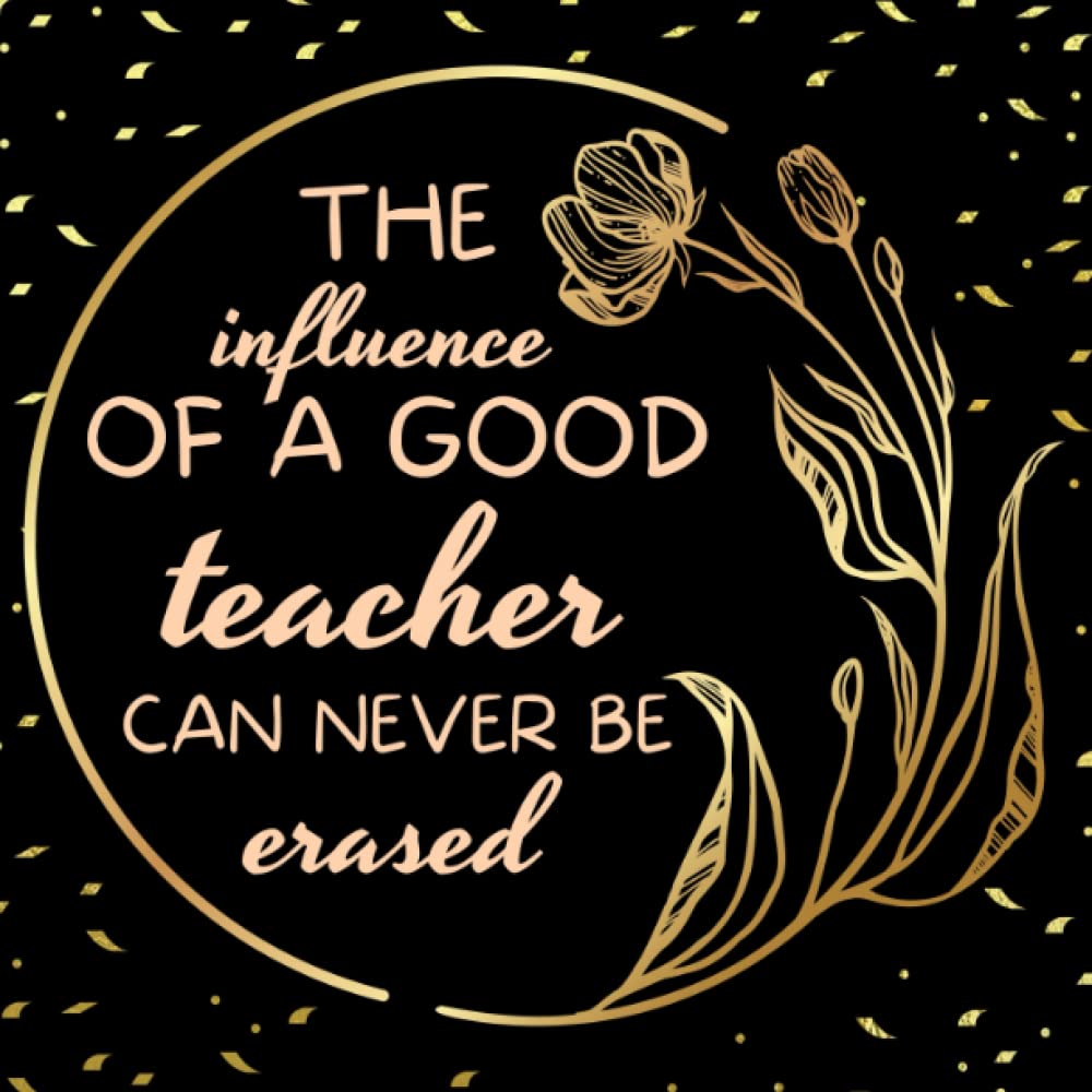 The GOOD Teacher Retirement Memory Book: Happy Retirement Guest Book And Message Book For Your Best Teacher, Keepsake And Log To Write In Your Thought Of Appreciation For Your Colleague Or Professor
