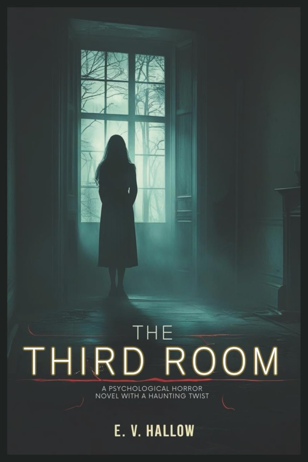 The Third Room: A Psychological Horror Novel with a Haunting Twist (Psychological Thrillers)
