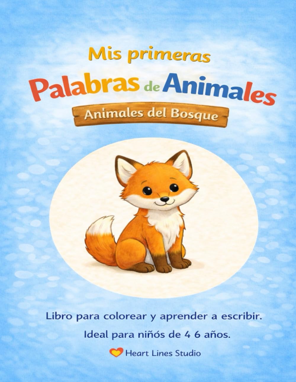 "Mis primeras palabras de animales – Animales del bosque" – Colorear y aprender a escribir para niños: El cuarto libro para colorear de la serie "Mis ... palabras de animales – Casa y Jardín)