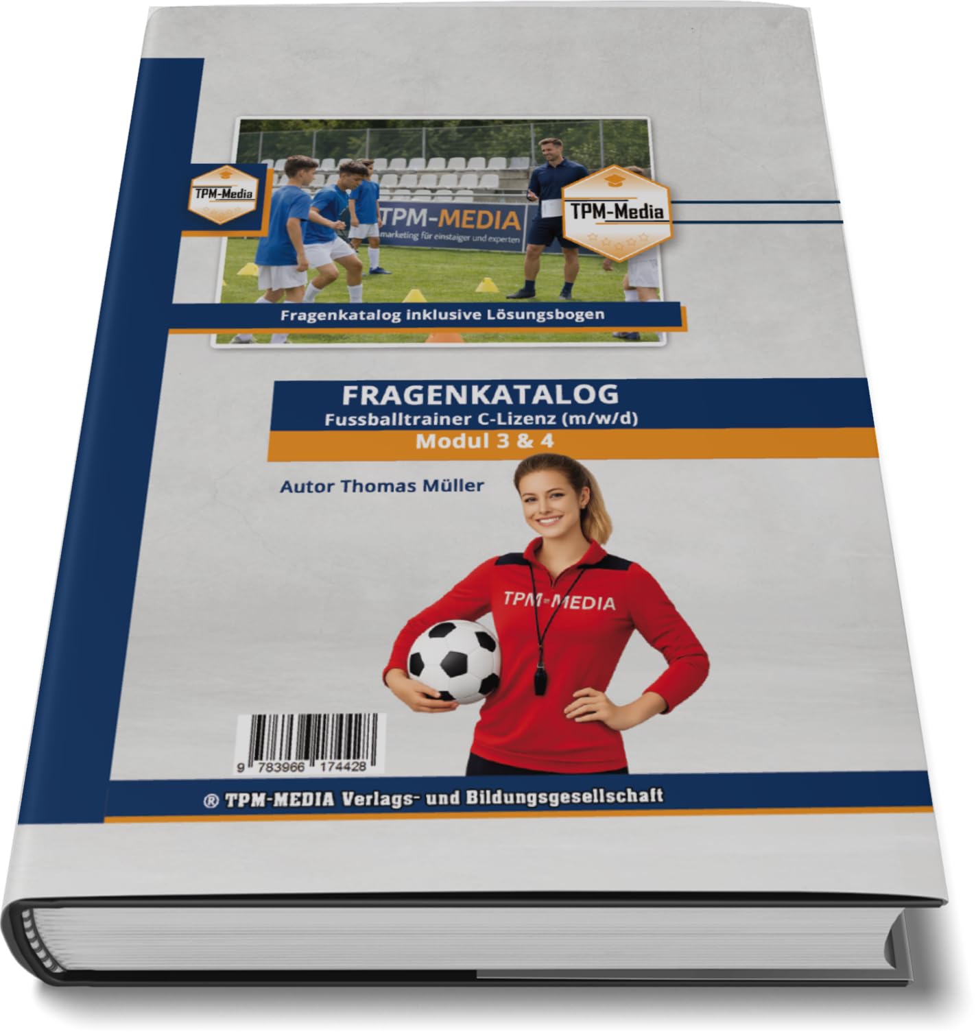 Fragenkatalog Fußballtrainer C-Lizenz Modul 3 & 4 nach den Prüfungsrichtlininen des DFB (Buch/Printversion): Technik- und Taktiktraining im Fußball