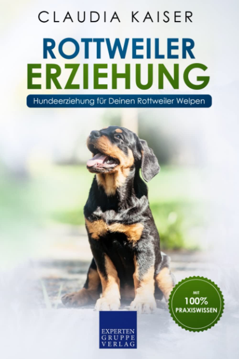 Independently published Rottweiler Erziehung: Hundeerziehung für Deinen Rottweiler Welpen