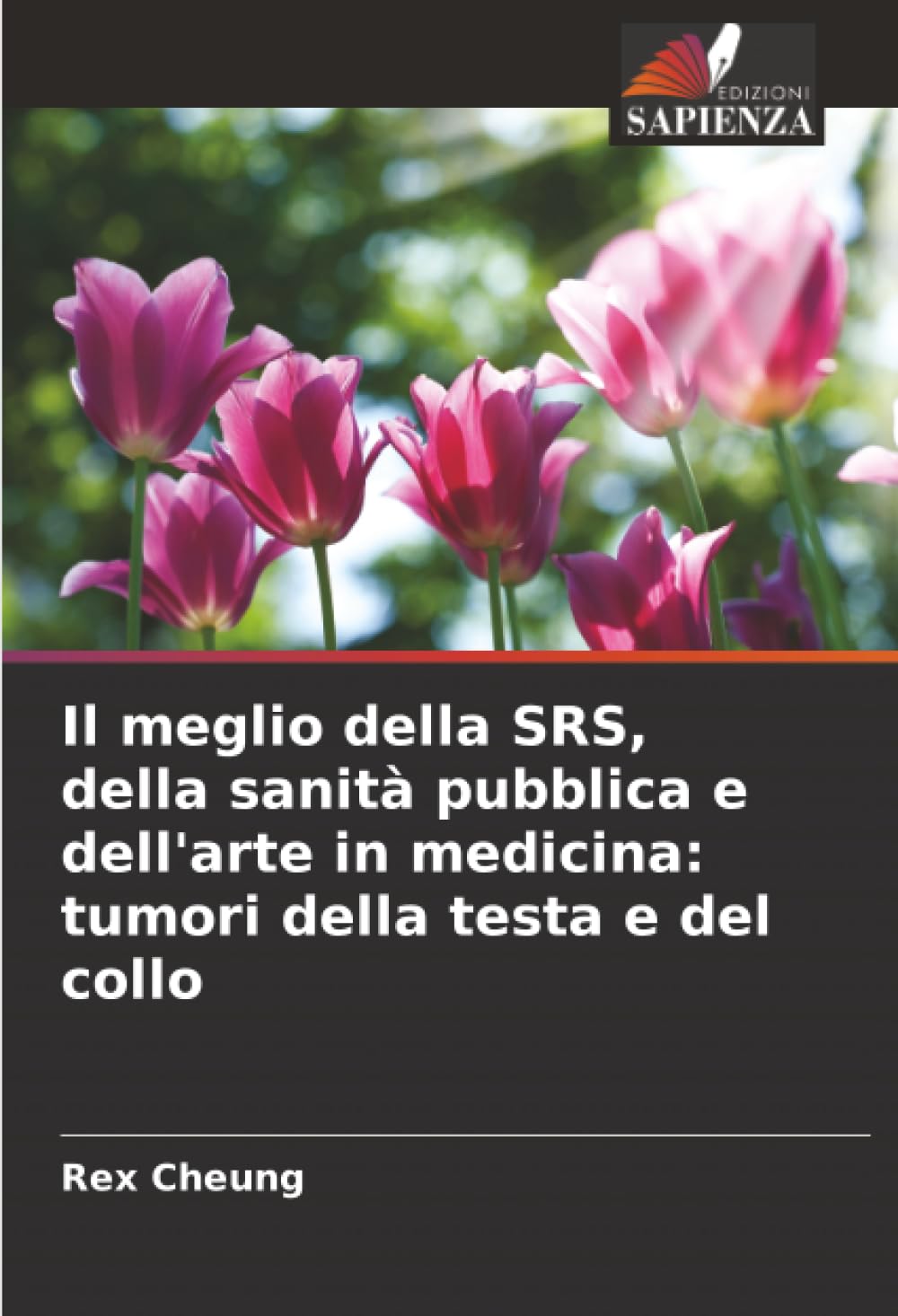 Il meglio della SRS, della sanità pubblica e dell'arte in medicina: tumori della testa e del collo