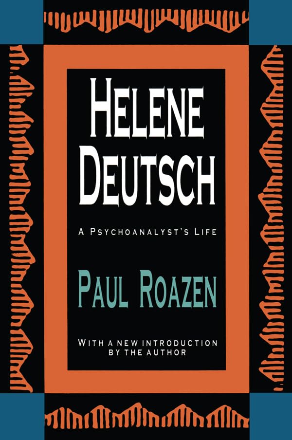 Helene Deutsch: A Psychoanalyst's Life (History of Ideas Series)      1st Edition, Kindle Edition