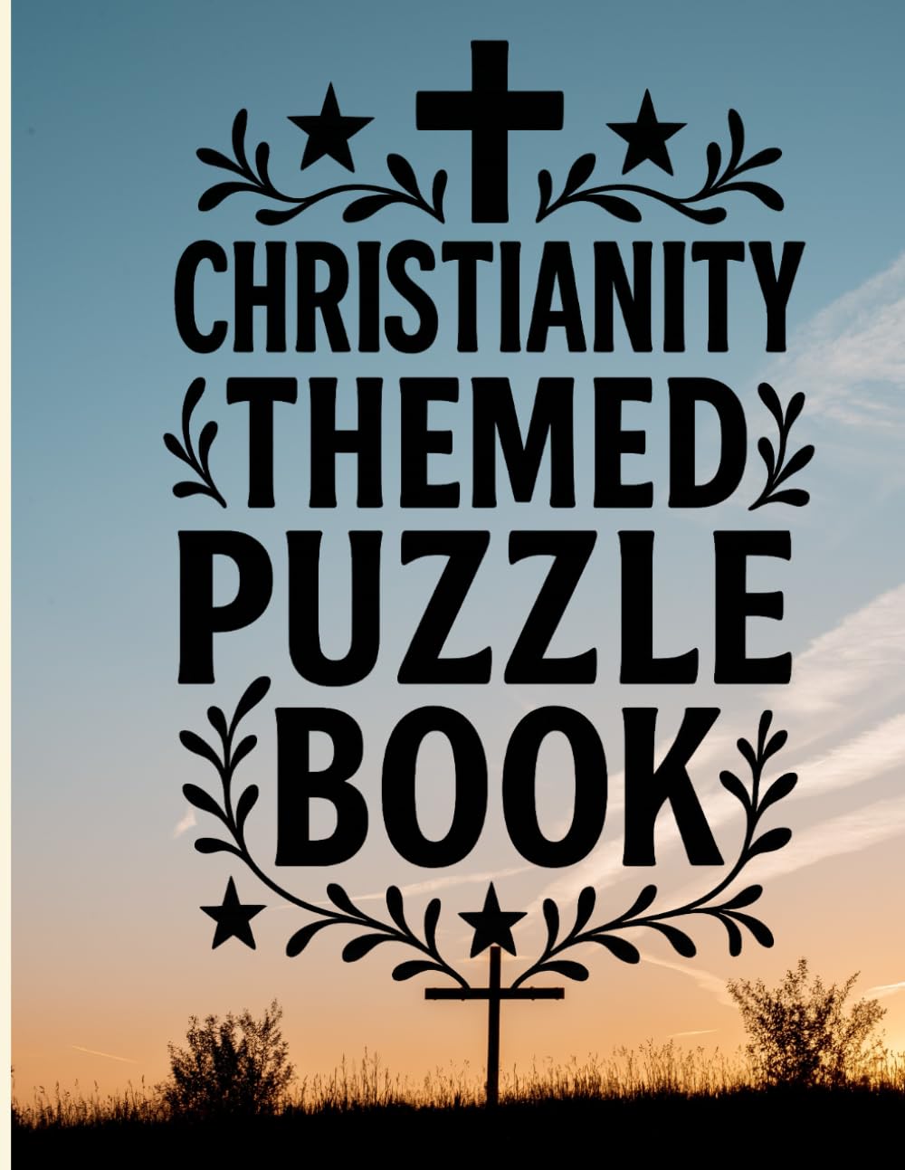 The Ultimate Christian Word Search Book: 55 Fun and Faith-Building Puzzles to Boost Your Spirit and Test Your Knowledge of the Bible