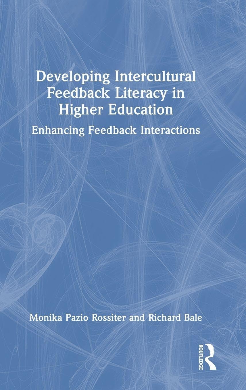 Developing Intercultural Feedback Literacy in Higher Education: Enhancing Feedback Interactions