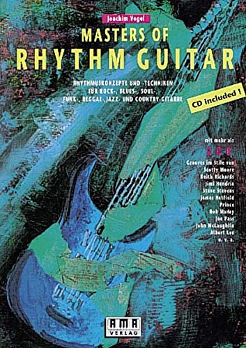 Masters of Rhythm Guitar: Rhythmuskonzepte und -Techniken für Rock-, Blues-, Soul-, Funk-, Reggae-, Jazz- und Country-Gitarre