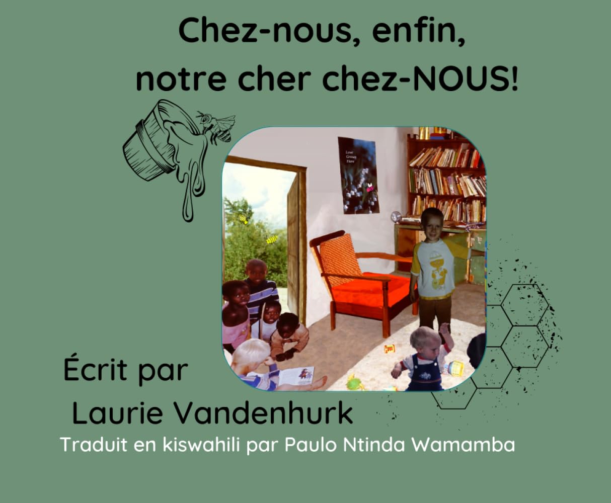 Chez-nous, enfin, notre cher chez-NOUS! (It Takes A Village To Raise A Child)