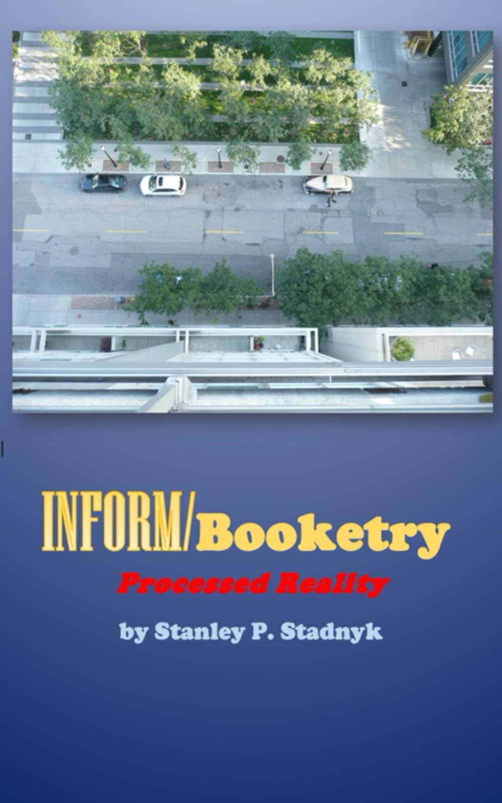 Inform/Booketry: Processed Reality