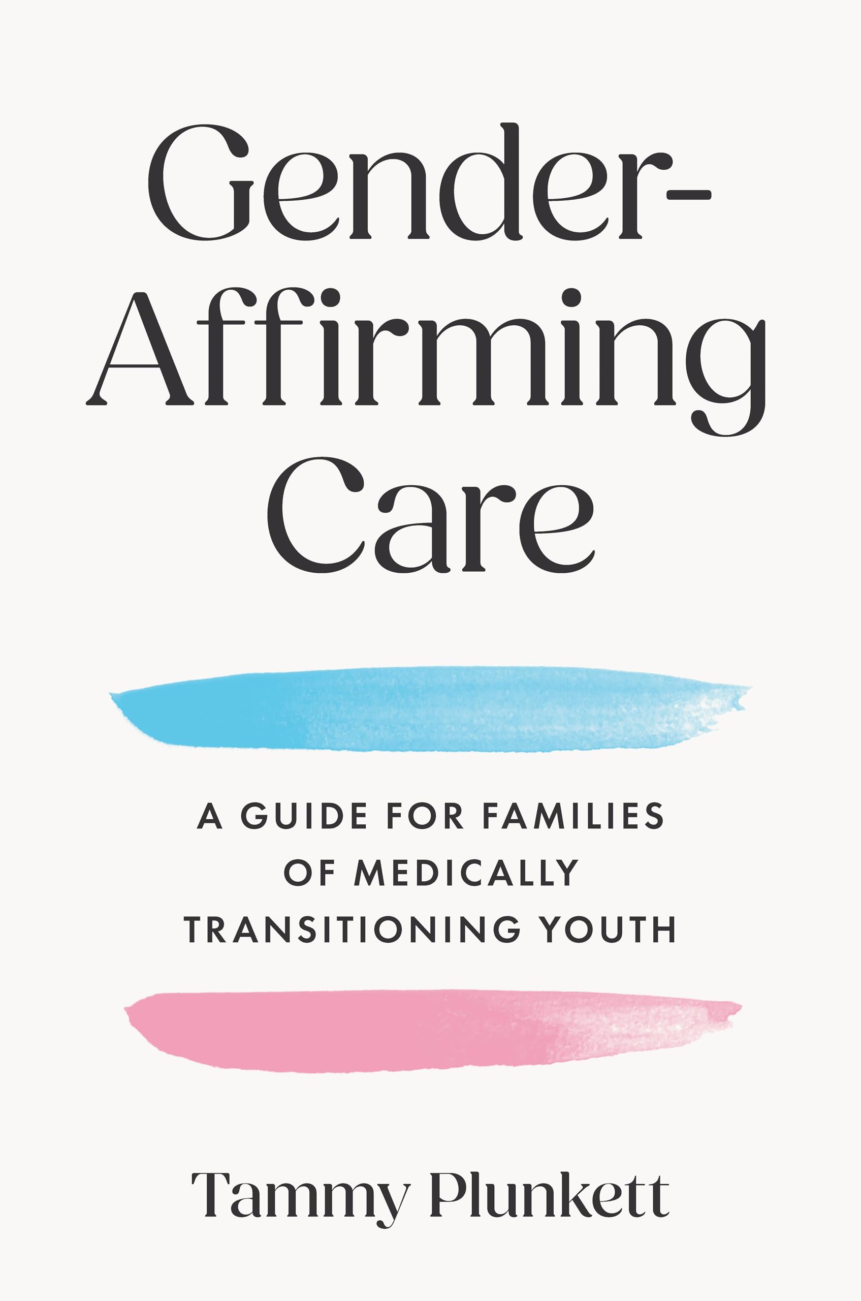 Gender-Affirming Care: A Guide for Families of Medically Transitioning Youth