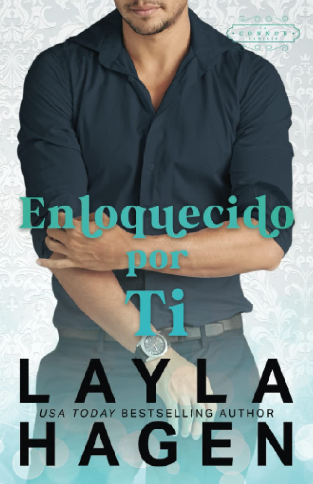 Enloquecido Por Ti (La Familia Connor) (Spanish Edition)