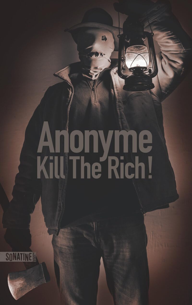 Kill the Rich ! Anonyme; Anonyme (Bourbon kid) and Colin Kapen, Cindy