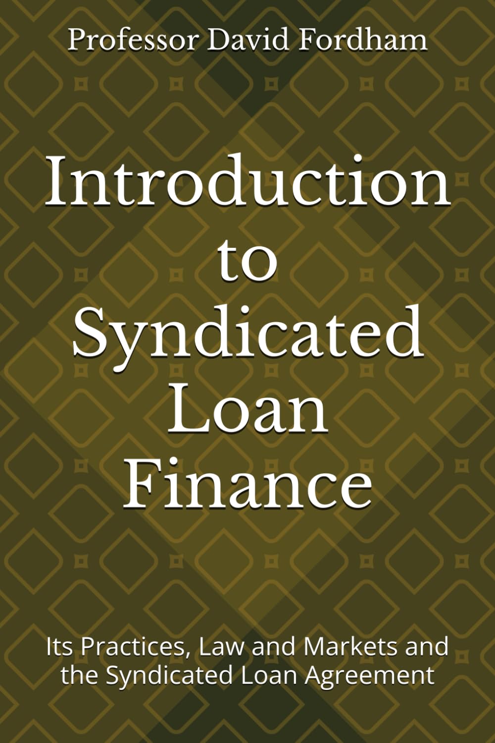 Introduction to Syndicated Loan Finance: its Practices, Law and Markets and the Syndicated Loan Agreement