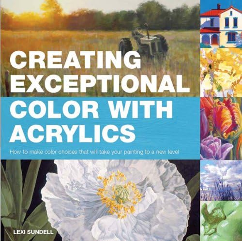 Creating Exceptional Color With Acrylics