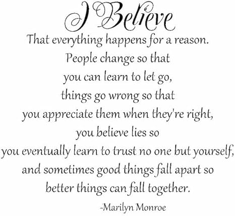 Marilyn Monroe Quotes Everything Happens For A Reason Amazon.com: I Believe That Everything Happens For A Reason People Change So  That You Can Learn To Let Go Marilyn Monroe Vinyl Wall Decal : Tools & Home  Improvement Marilyn Monroe Quotes Everything Happens For A Reason Amazon.com: I Believe That Everything Happens For A Reason People Change So  That You Can Learn To Let Go Marilyn Monroe Vinyl Wall Decal : Tools & Home  Improvement