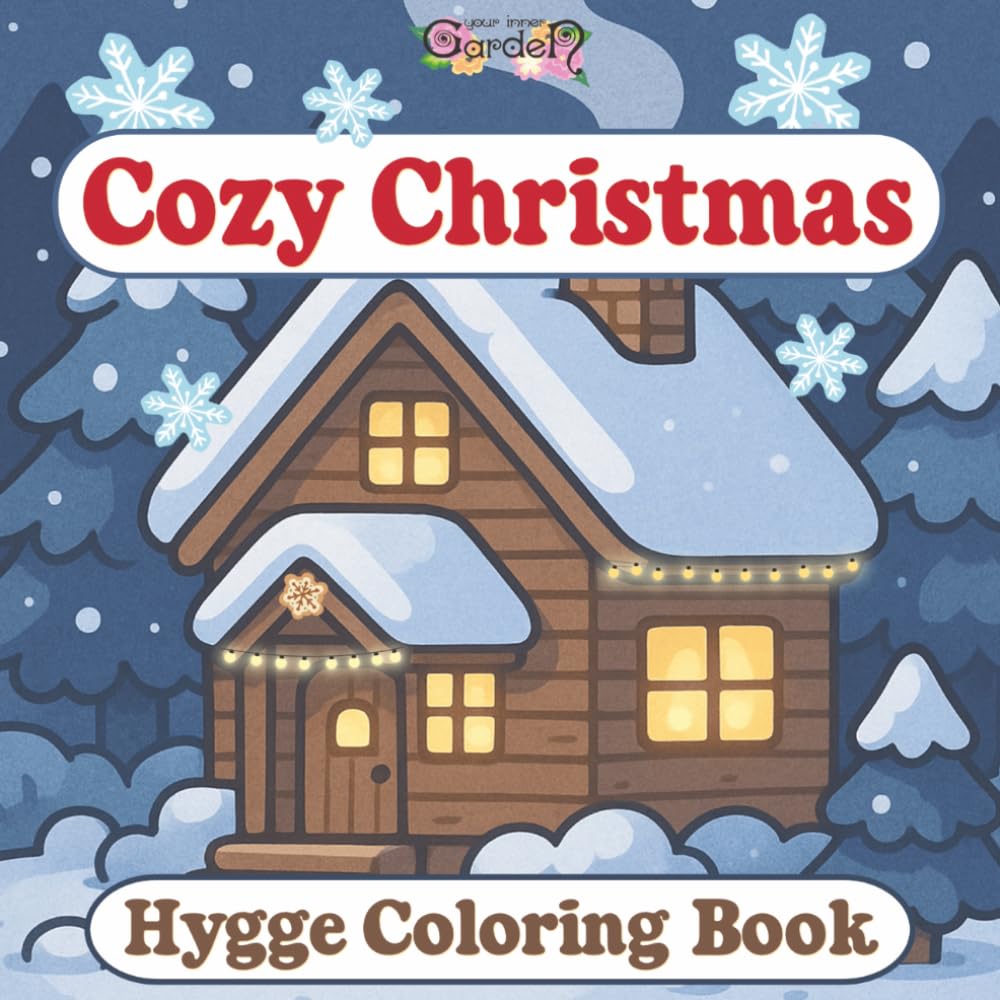 Cozy Christmas: Hygge Coloring Book | 30+ Cozy, Warm and Serene Winter Illustrations | Perfect for Kids and Teens