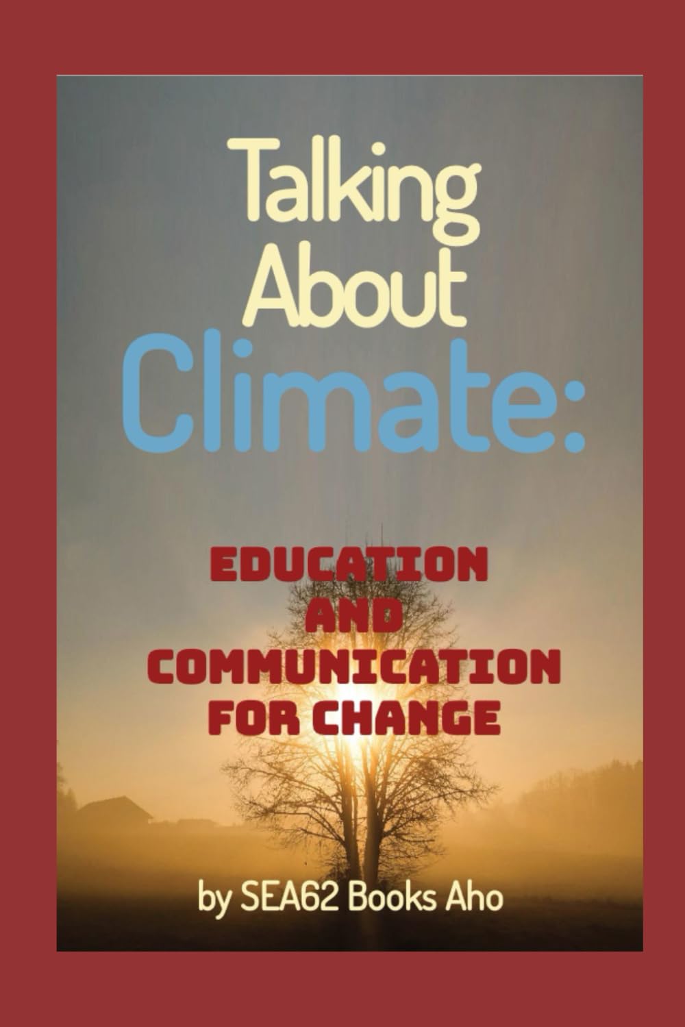 Talking About Climate: Education and Communication for Change