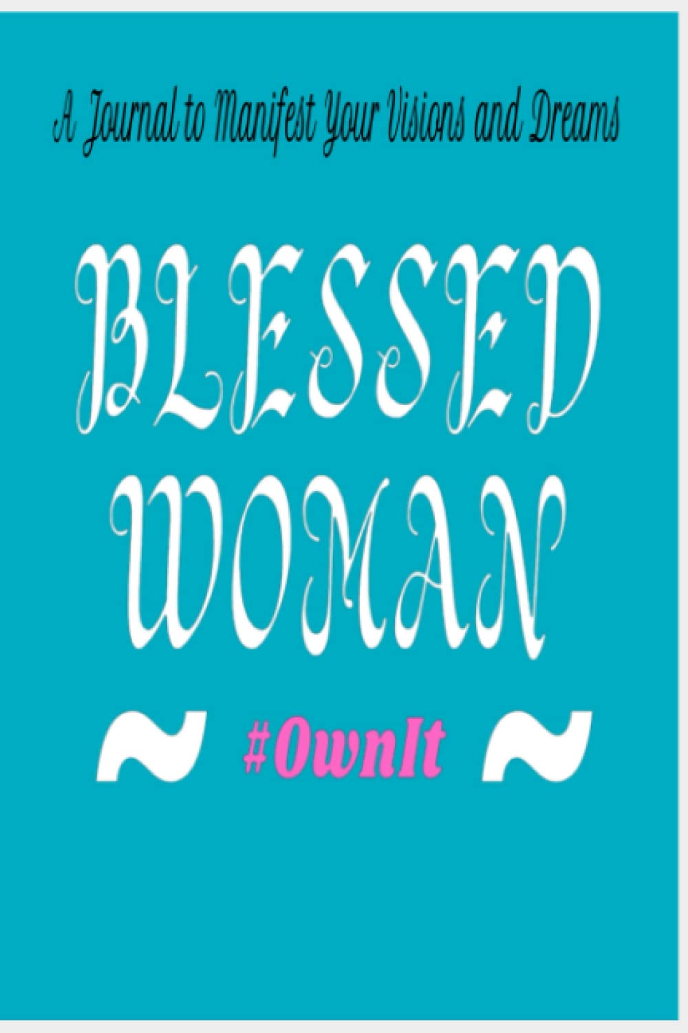 Renee J. BeyA Journal to Manifest Your Visions and Dreams