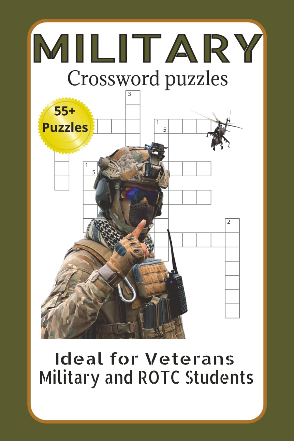 MILITARY Crossword puzzles: Large Print | Ideal for Veterans, Military Families, ROTC Students and anyone interested in the Military | 55+ Puzzles | Solutions Included