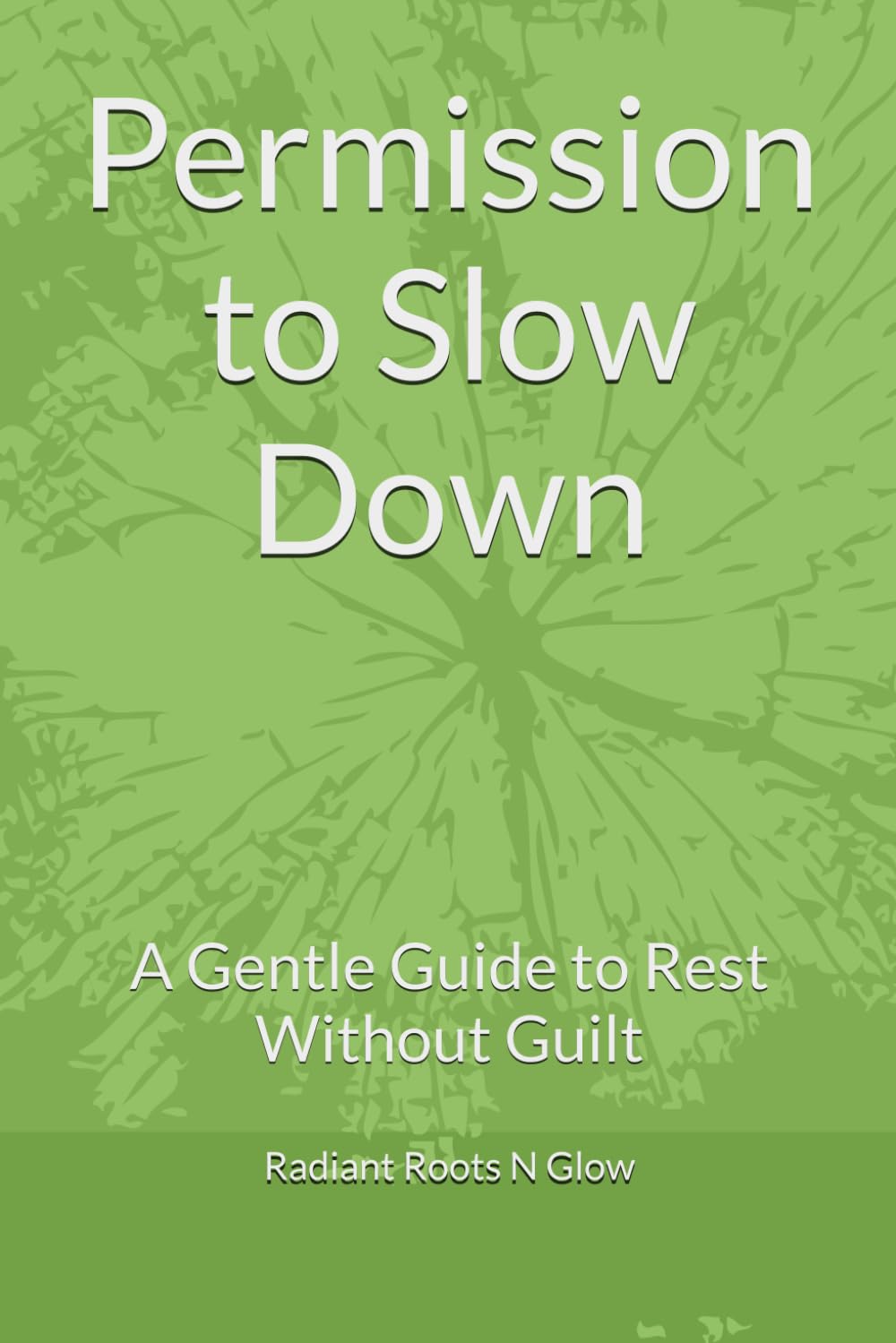 Permission to Slow Down: A Gentle Guide to Rest Without Guilt (The Gentle Self-Care Series)