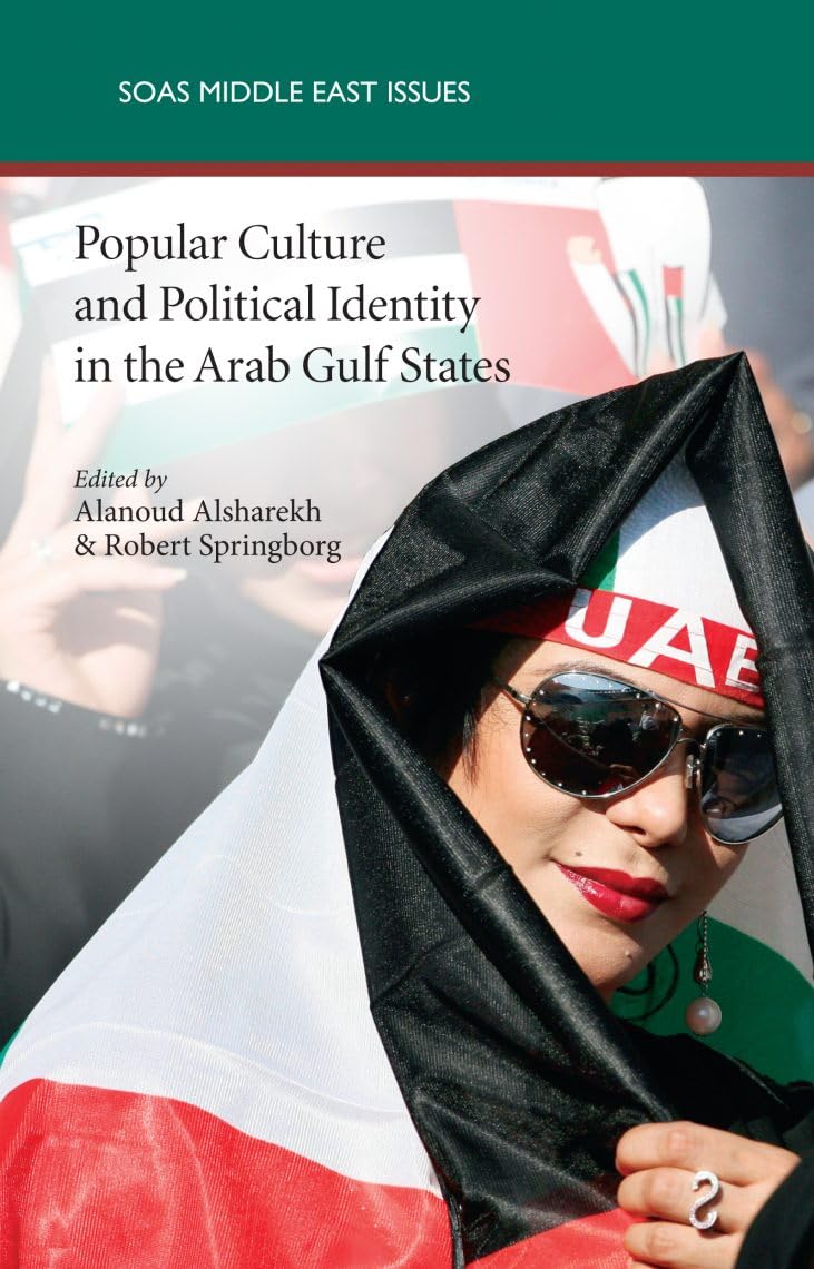 Buy Popular Culture and Political Identity in the Arab Gulf States (Soas Middle East Issues Series) — BookShops.in