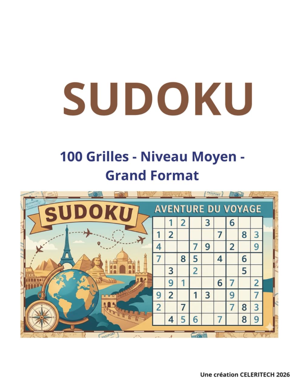 Sudoku Aventure du Voyage : 100 Grilles Niveau Moyen.: Grand Format 8,5x11 - Brain Challenge Series par CELERITECH