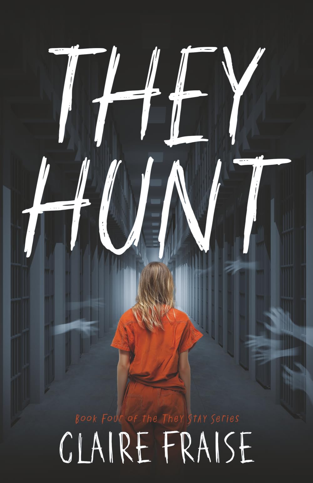 They Hunt: Book 4 of the They Stay Series