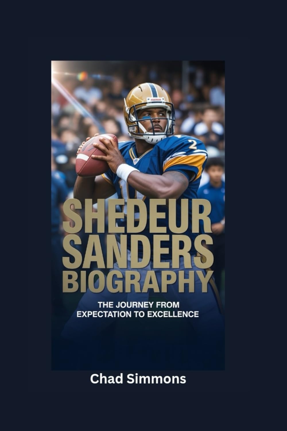 SHEDEUR SANDERS BIOGRAPHY: The Journey from Expectation to Excellence