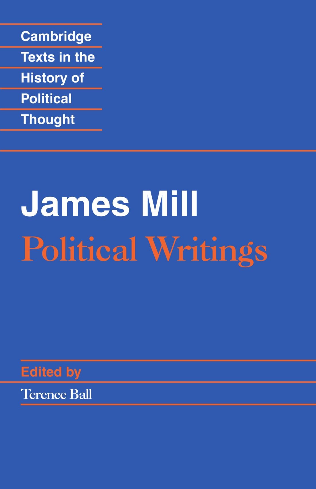 James Mill: Political Writings (Cambridge Texts in the History of Political Thought)
