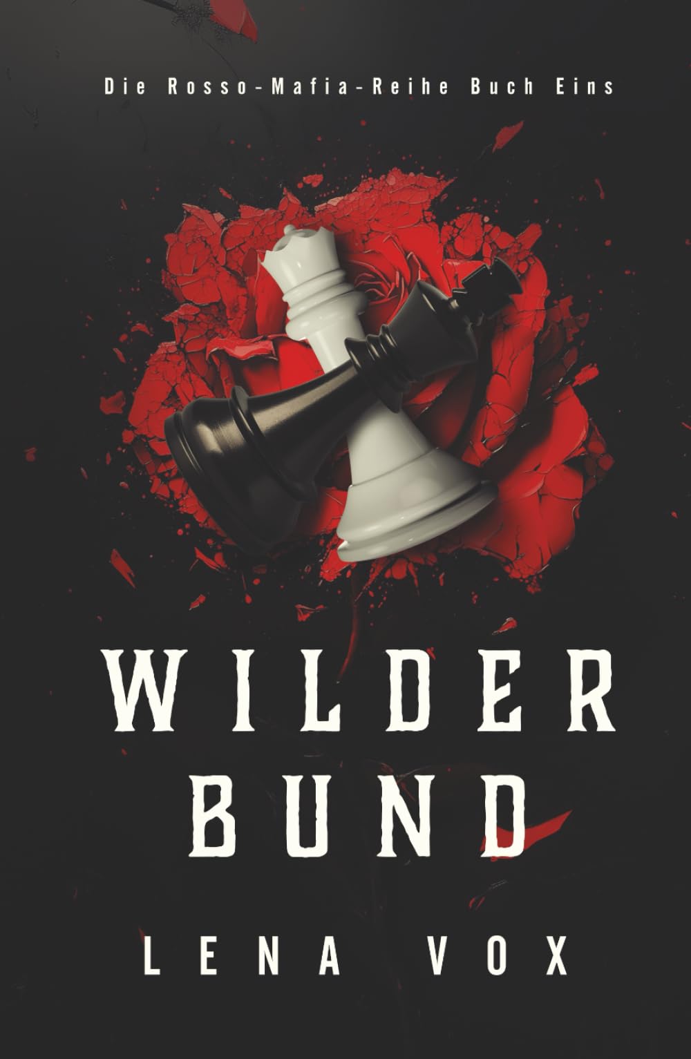 Wilder Bund (Die Rosso-Mafia-Reihe)